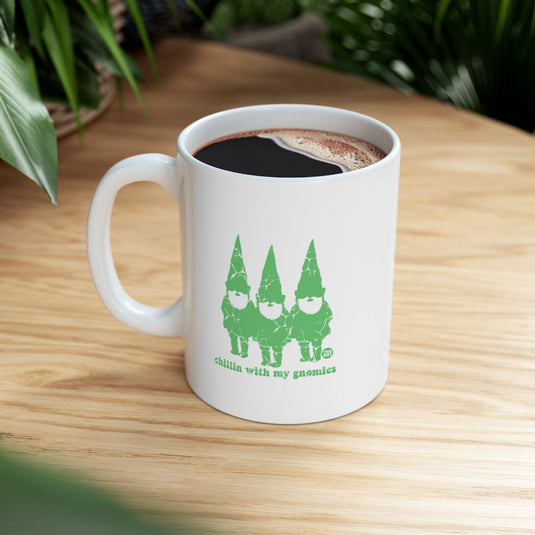 Chillin With My Gnomies Coffee Mug Fun Office Drinkware