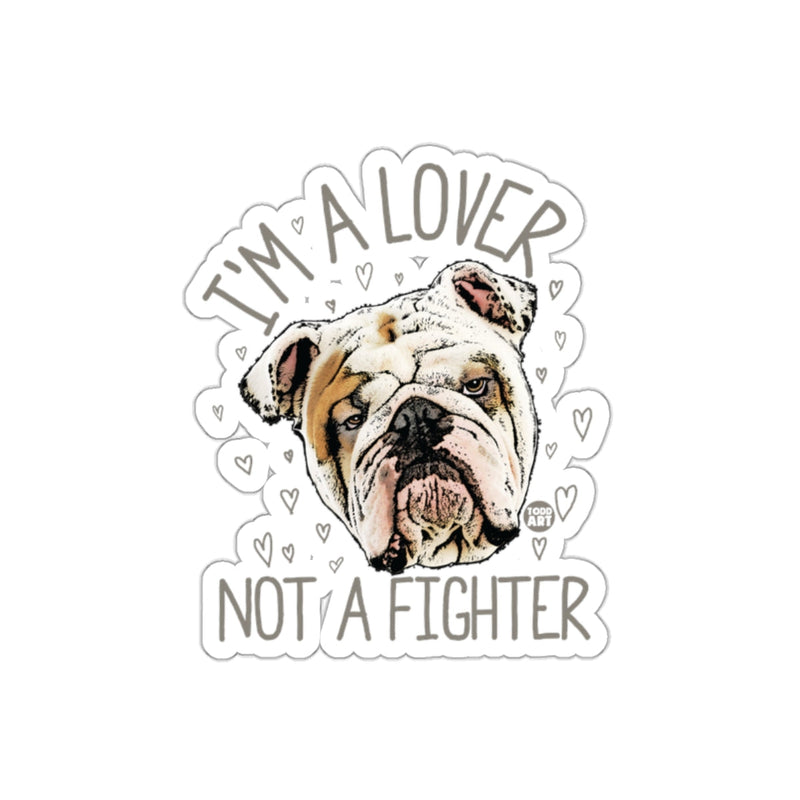 Load image into Gallery viewer, I'm a Lover Not a Fighter Bulldog Sticker
