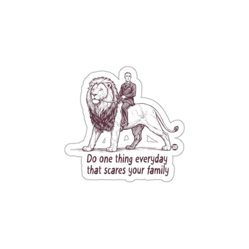Load image into Gallery viewer, Do one thing everyday that scares your family sticker
