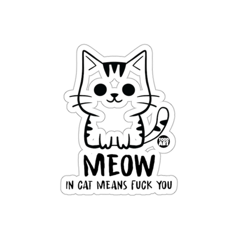 Load image into Gallery viewer, Meow In Cat Means F*** You Sticker

