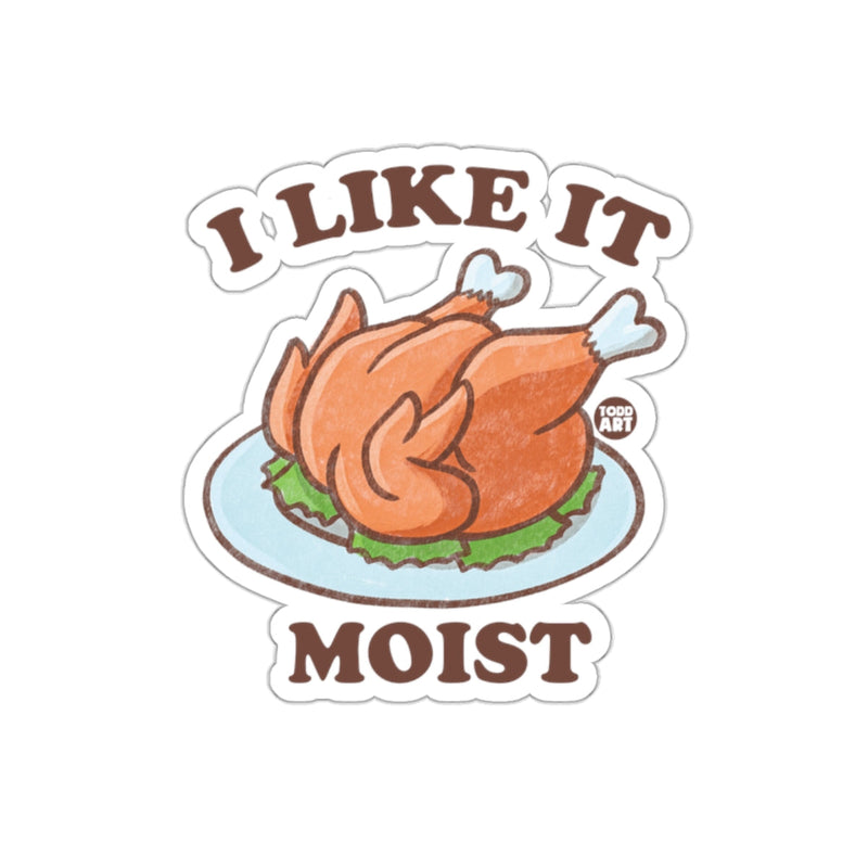 Load image into Gallery viewer, I Like It Moist Thanksgiving Turkey Sticker
