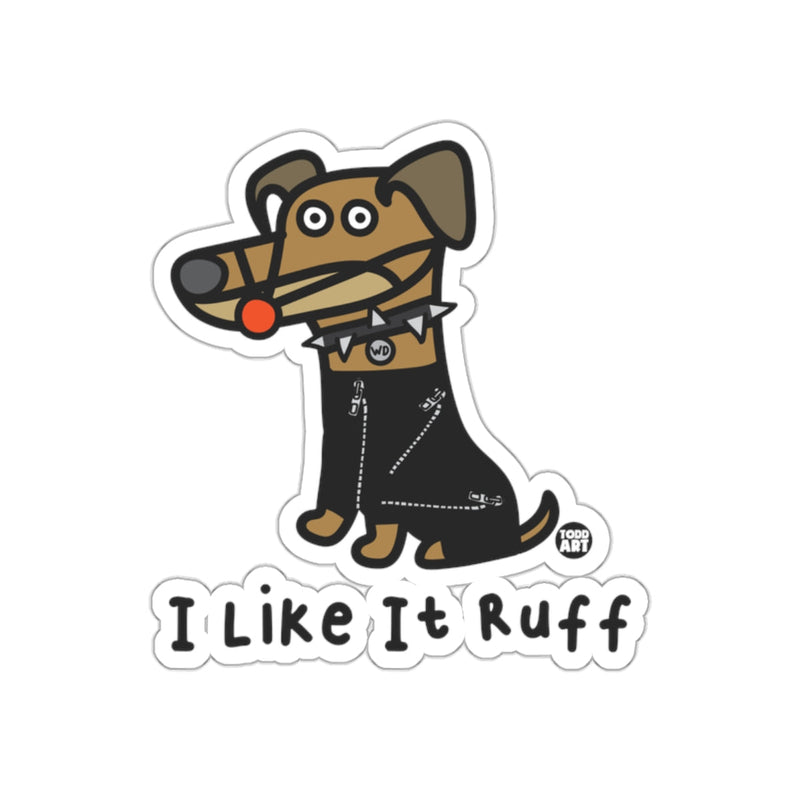 Load image into Gallery viewer, I Like It Ruff Dog Sticker for Pet Enthusiasts
