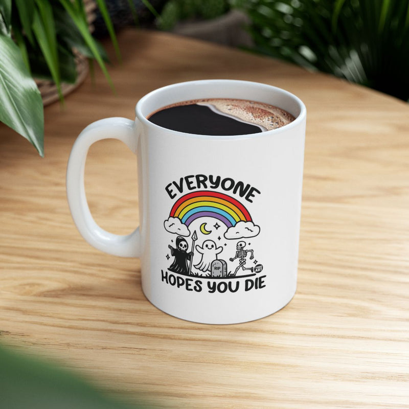 Load image into Gallery viewer, Humorous Rainbow Everyone Hopes You Die Coffee Mug
