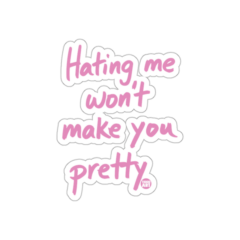 Load image into Gallery viewer, Hating Me Won't Make You Pretty Motivational Sticker

