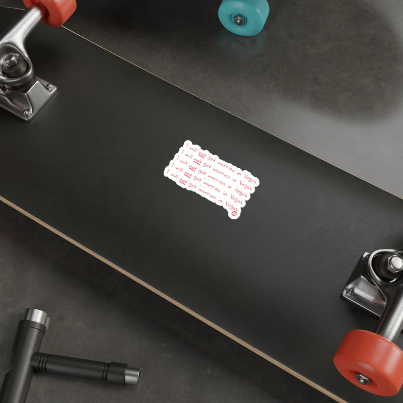 Load image into Gallery viewer, I will not get married in Vegas repeated sticker 
