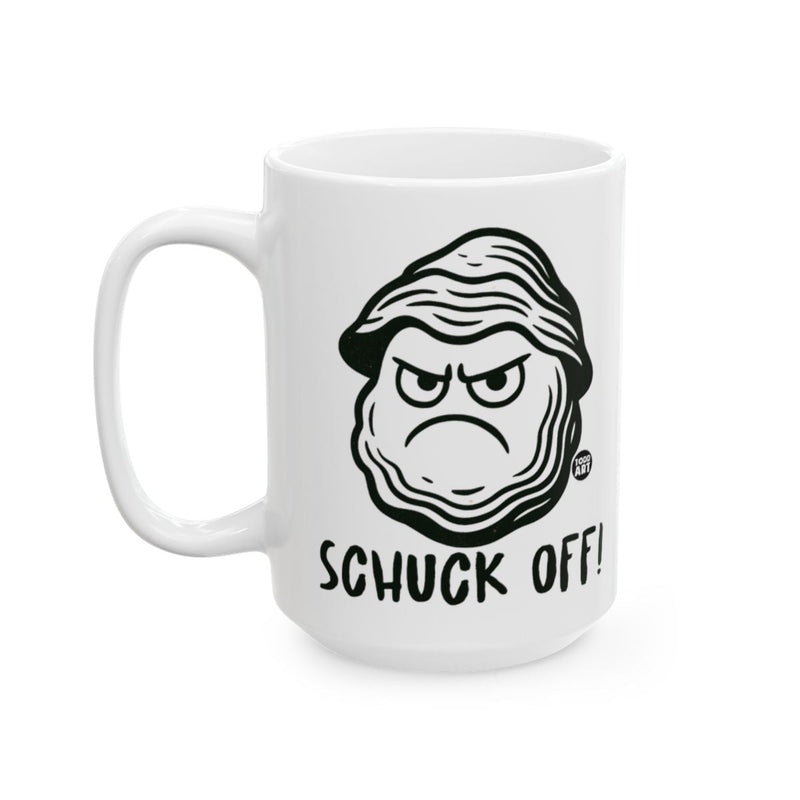Load image into Gallery viewer, Humorous Schuck Off Oyster Graphic  White Ceramic Mug
