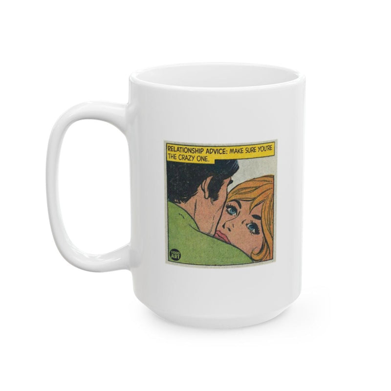 Load image into Gallery viewer, Relationship Advice: Make Sure You Are The Crazy One mug
