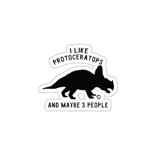 I Like Protoceratops And Maybe 3 People Sticker