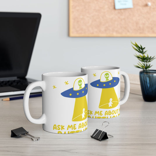 Ask Me About My UFO Abduction Experience Mug