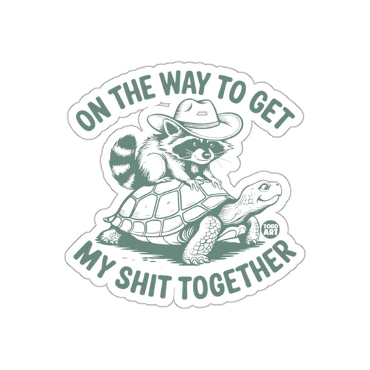 On The Way To Get My Shit Together Animal Art sticker