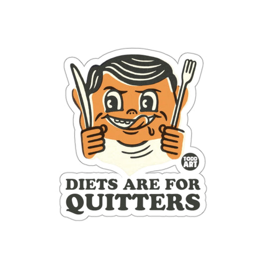 Diets Are For Quitters Fun Mealtime Attitude sticker