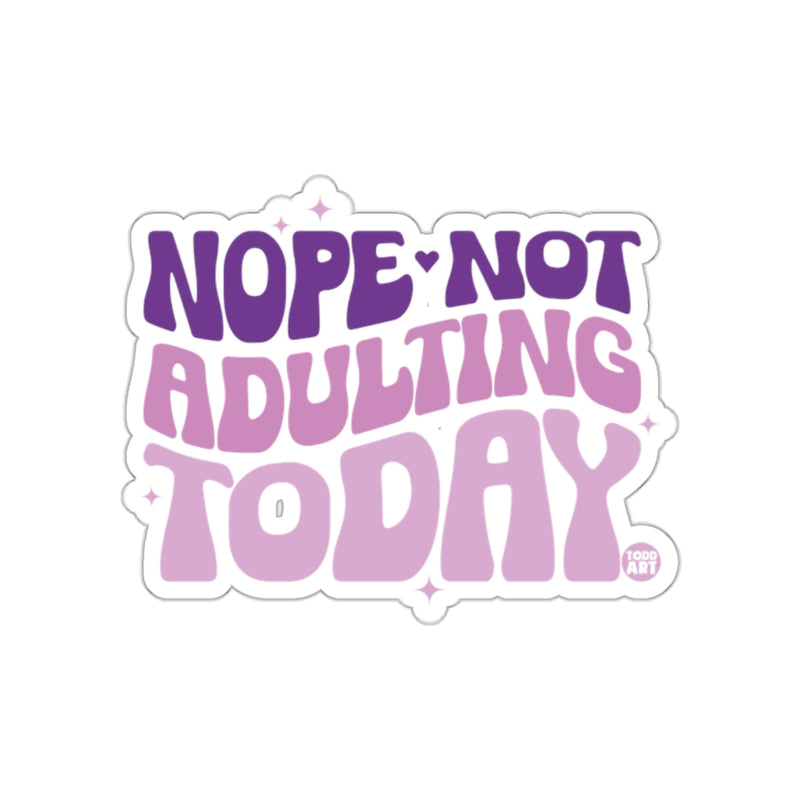 Load image into Gallery viewer, Nope Not Adulting Today Cool Decorative Sticker
