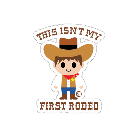 This Isn't My First Rodeo Cowboy Sticker Product