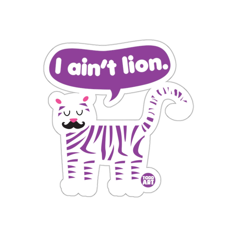 Load image into Gallery viewer, I Ain't Lion Purple and White Tiger Sticker

