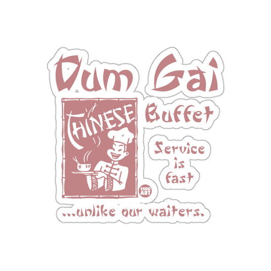 Dum Gai Chinese Buffet Service Fast Unlike Waiters sticker