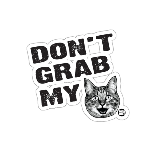 Dont Grab My Cat Todd Art Creative Design sticker