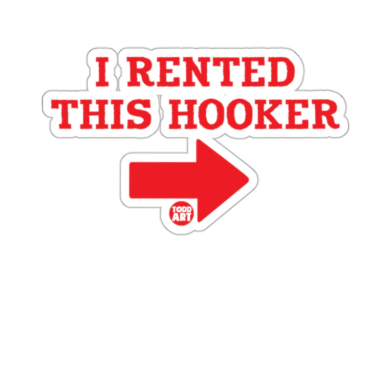 Load image into Gallery viewer, I RENTED THIS HOOKER Funny Provocative TODD ART 
