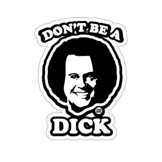 Don't Be A Dick Richard Simmons Todd Art 