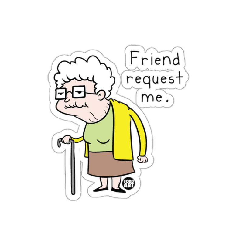 Load image into Gallery viewer, Friend Request Me Todd Art Cartoon Grandma Sticker
