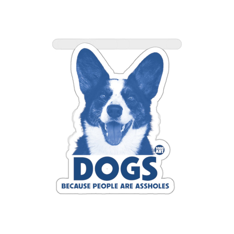 Load image into Gallery viewer, Dogs Because People Are Assholes Sticker
