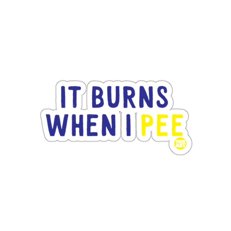 Load image into Gallery viewer, It Burns When I Pee Sticker Funny and Humorous Artwork
