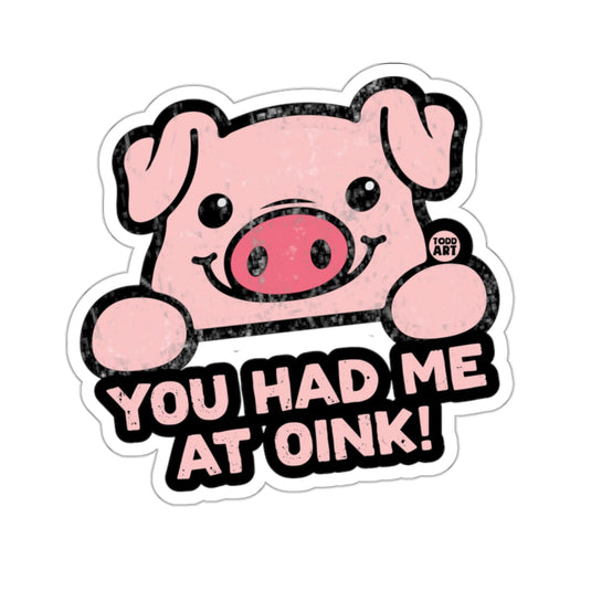 Cute Pig You Had Me At Oink Funny Quote 