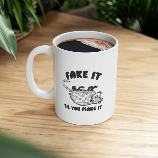 Fake It Til You Make It Funny Mug for Coffee Lovers