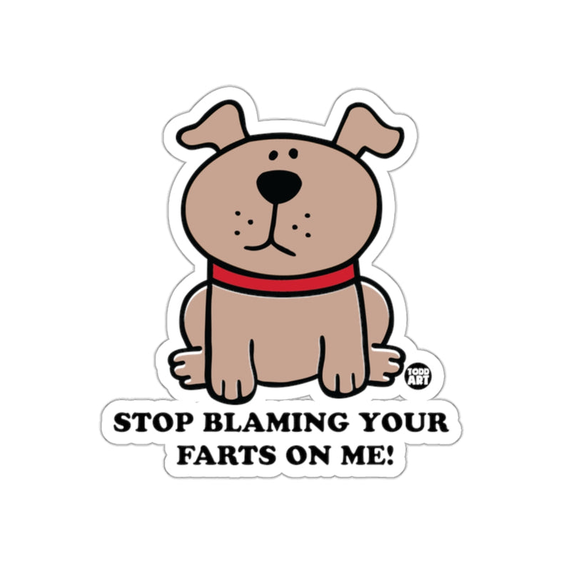 Load image into Gallery viewer, Stop Blaming Your Farts On Me Dog Sticker
