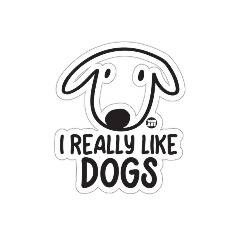 Load image into Gallery viewer, I Really Like Dogs Todd Art Sticker Fun Design
