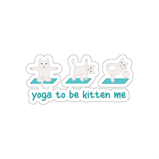 Yoga To Be Kitten Me Cute Cat Sticker