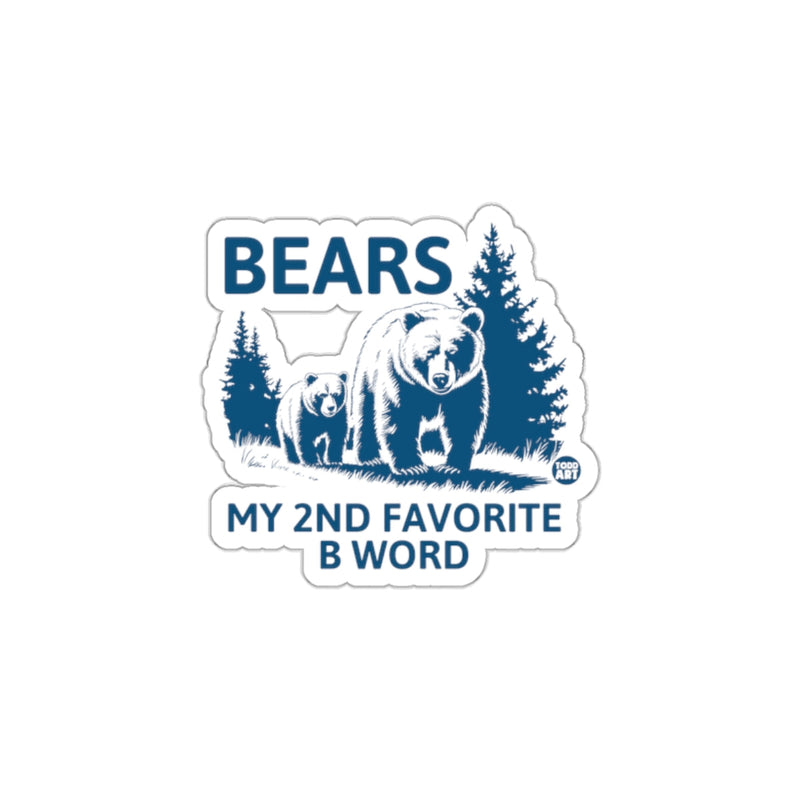 Load image into Gallery viewer, Bears My 2nd Favorite B Word Sticker product

