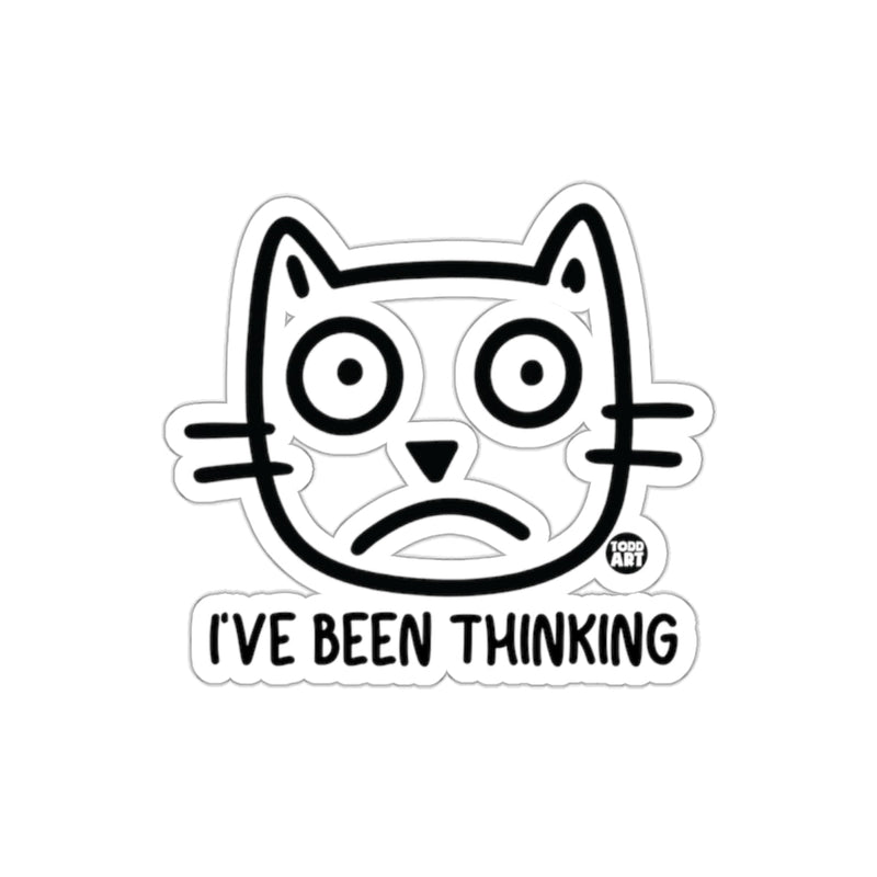 Load image into Gallery viewer, I've Been Thinking Cat Sticker Funny Art Decal
