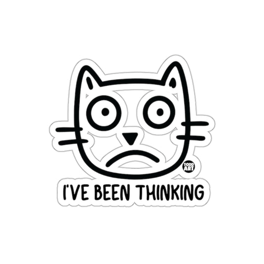 I've Been Thinking Cat Sticker Funny Art Decal