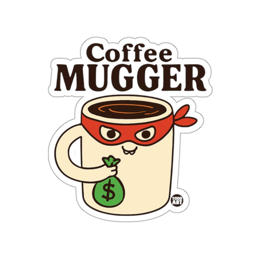Coffee Mugger Funny Sticker for Coffee Lovers