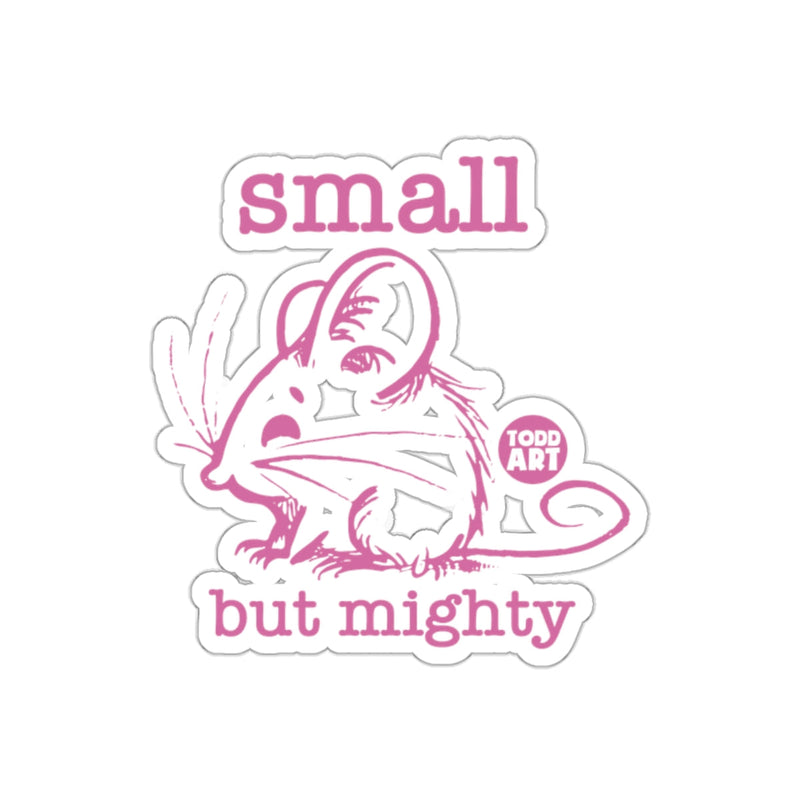 Load image into Gallery viewer, Small But Mighty Sticker with Pink Mouse Illustration
