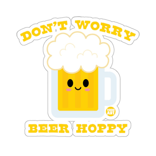 Don't Worry Beer Hoppy Cute Smiling Beer Sticker