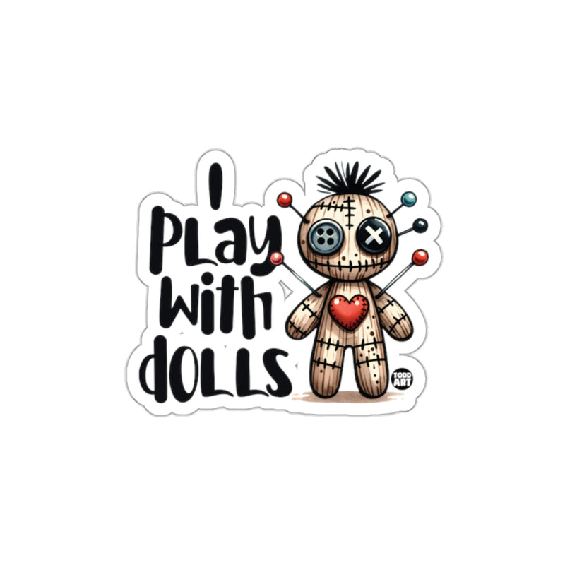 Load image into Gallery viewer, I Play With Dolls Voodoo Plushie Sticker
