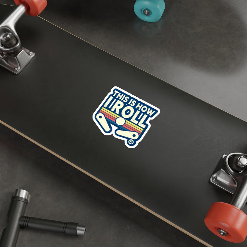 Load image into Gallery viewer, Retro Pinball THIS IS HOW I ROLL Graphic Sticker 
