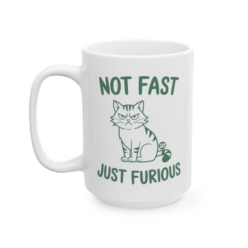 Load image into Gallery viewer, Not Fast Just Furious Funny Cat Mug Product
