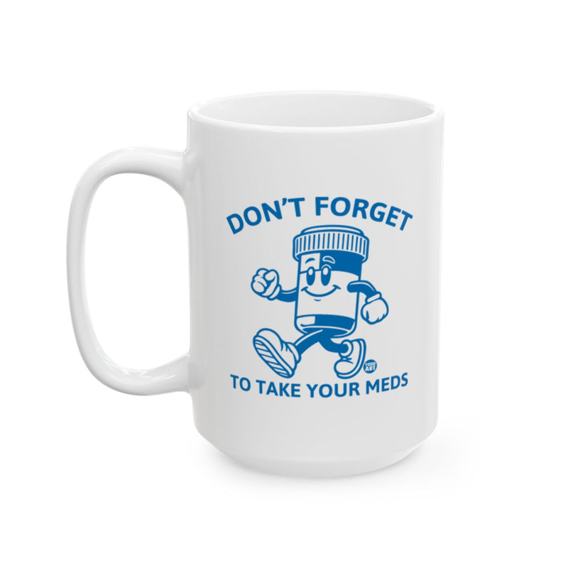Load image into Gallery viewer, Don't Forget to Take Your Meds Coffee Mug
