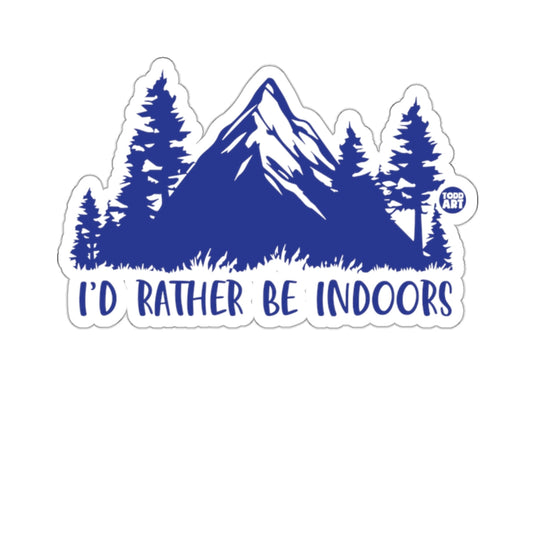 I'd Rather Be Indoors Mountain Trees Design sticker