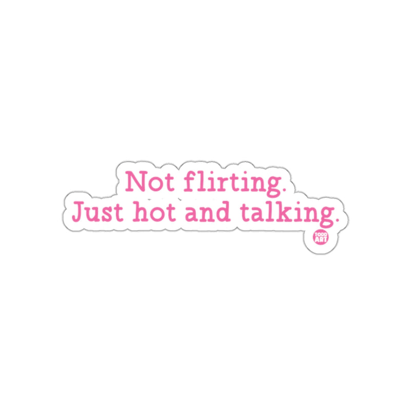 Load image into Gallery viewer, Not flirting Just hot and talking sticker product
