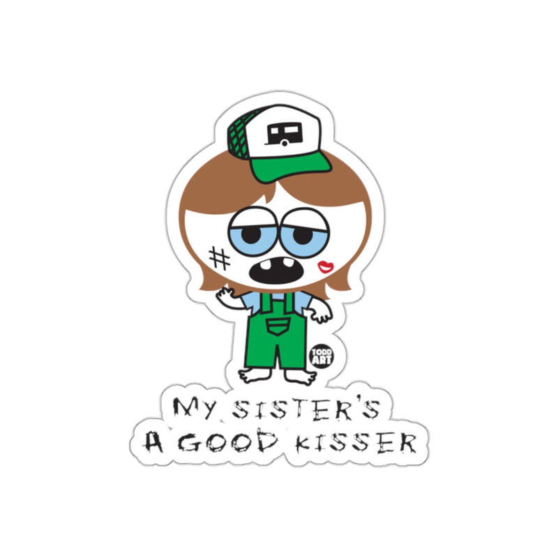 Load image into Gallery viewer, My Sister's A Good Kisser Funny Sticker
