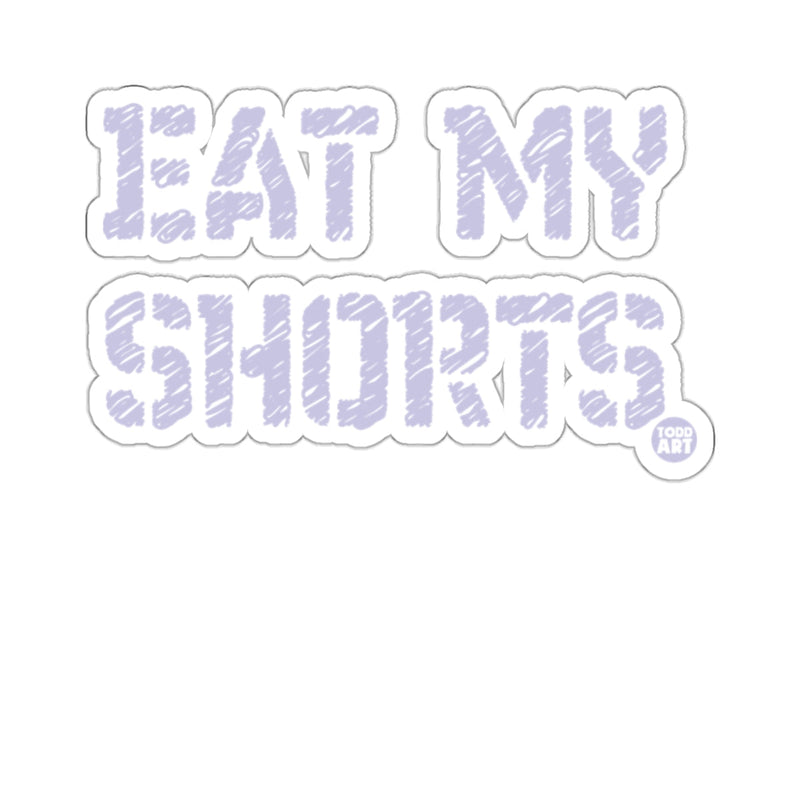 Load image into Gallery viewer, Eat My Shorts Because That's Hilarious Sticker
