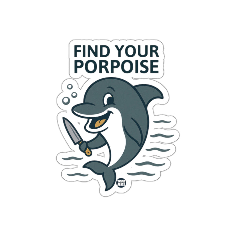 Load image into Gallery viewer, Find Your Porpoise Dolphin Sticker Fun Graphics Product
