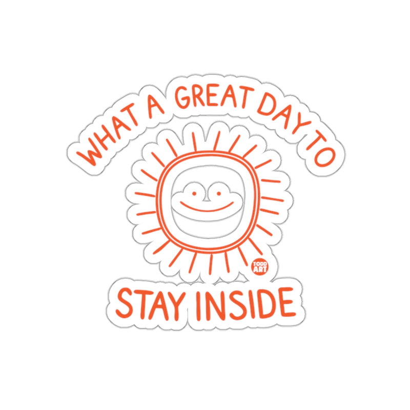 Load image into Gallery viewer, What a Great Day to Stay Inside Sticker
