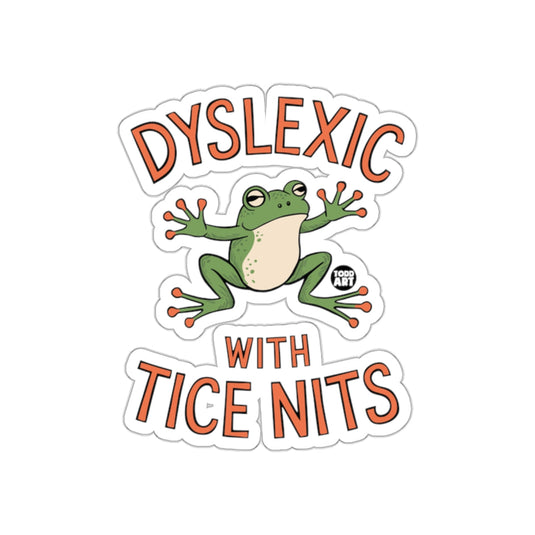 Dyslexic With Tice Nits Frog Sticker Fun Gift Item