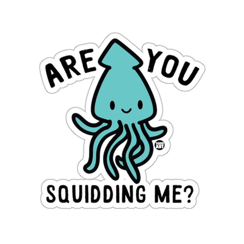 Load image into Gallery viewer, Are You Squidding Me Funny Squid Design Sticker
