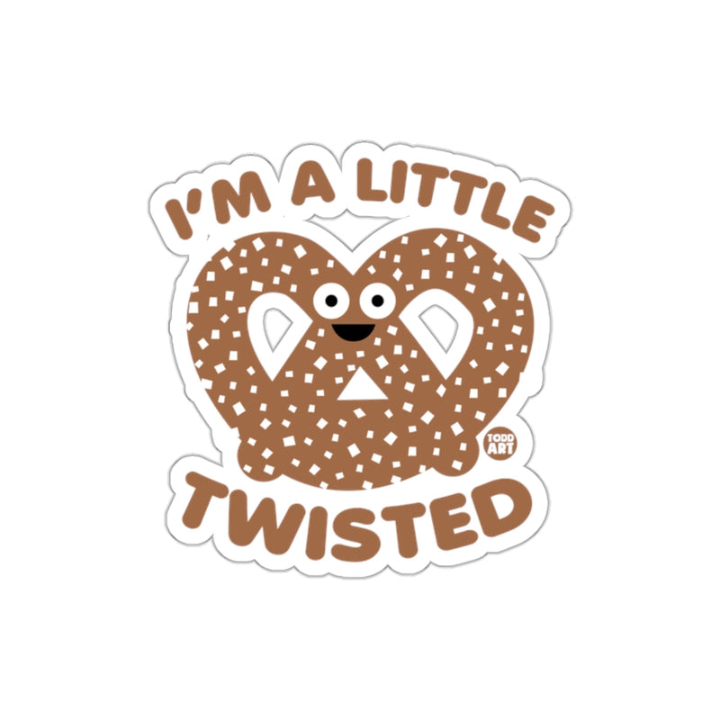 Load image into Gallery viewer, I'm A Little Twisted Fun Pretzel Humor Design Sticker
