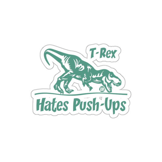 T-Rex Hates Push-Ups Dinosaur Sticker Fun Product